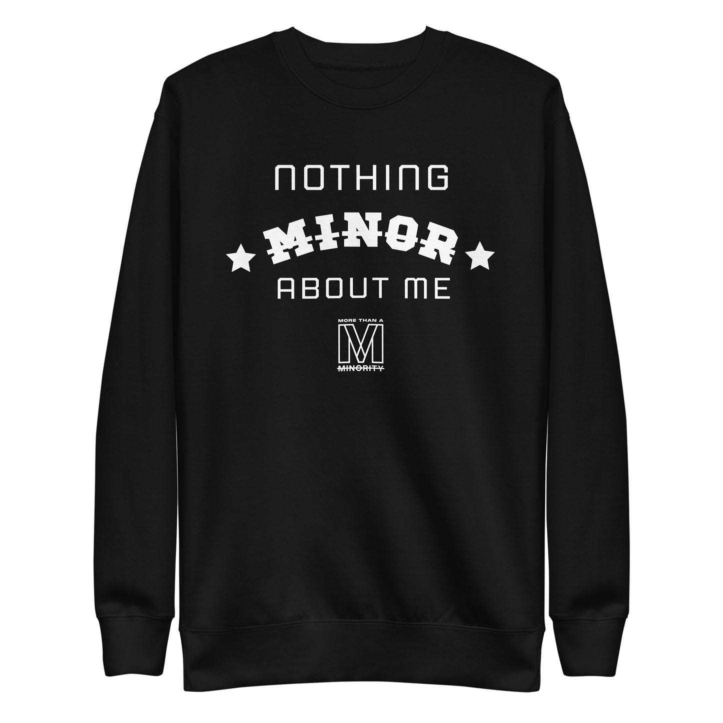 MTAM - Nothing Minor About Me Sweatshirt - Unisex, White Text, Ribbed Crew Neck, Long Sleeve Cuffs, and Soft Fleece Inside