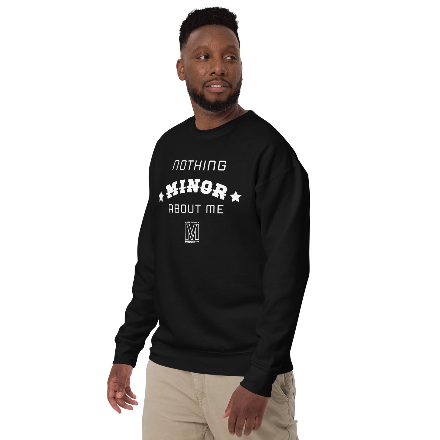 MTAM - Nothing Minor About Me Sweatshirt - Unisex, White Text, Ribbed Crew Neck, Long Sleeve Cuffs, and Soft Fleece Inside