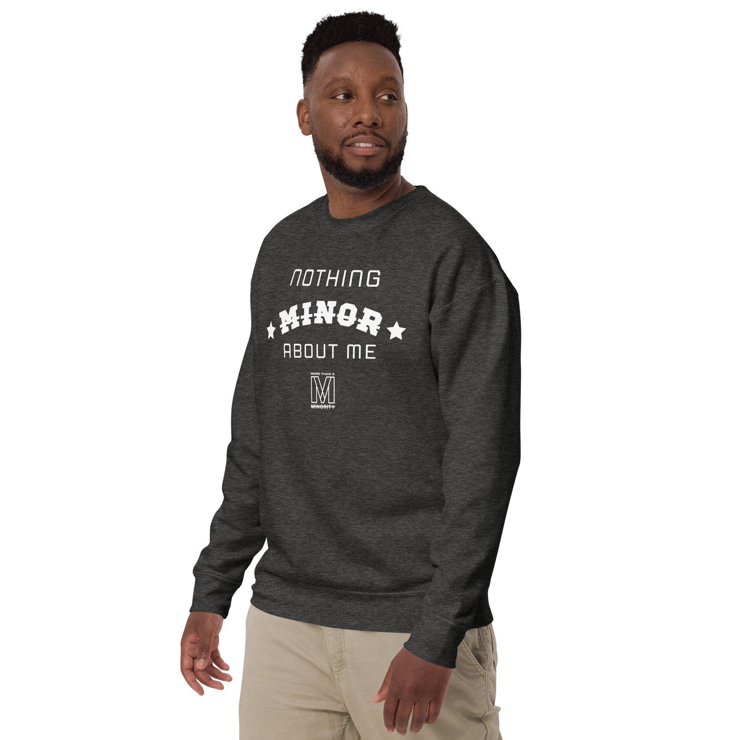 MTAM - Nothing Minor About Me Sweatshirt - Unisex, White Text, Ribbed Crew Neck, Long Sleeve Cuffs, and Soft Fleece Inside