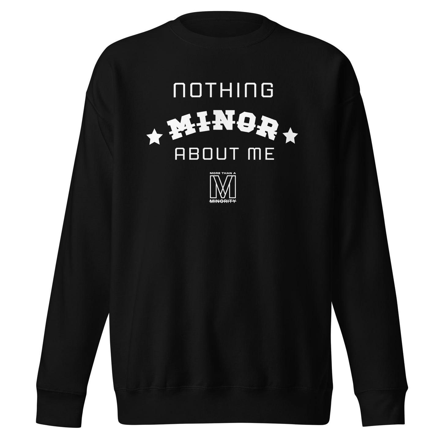 MTAM -  Nothing Minor About Me Sweatshirt - Unisex, White Text, Ribbed Crew Neck, Long Sleeve Cuffs, and Soft Fleece Inside